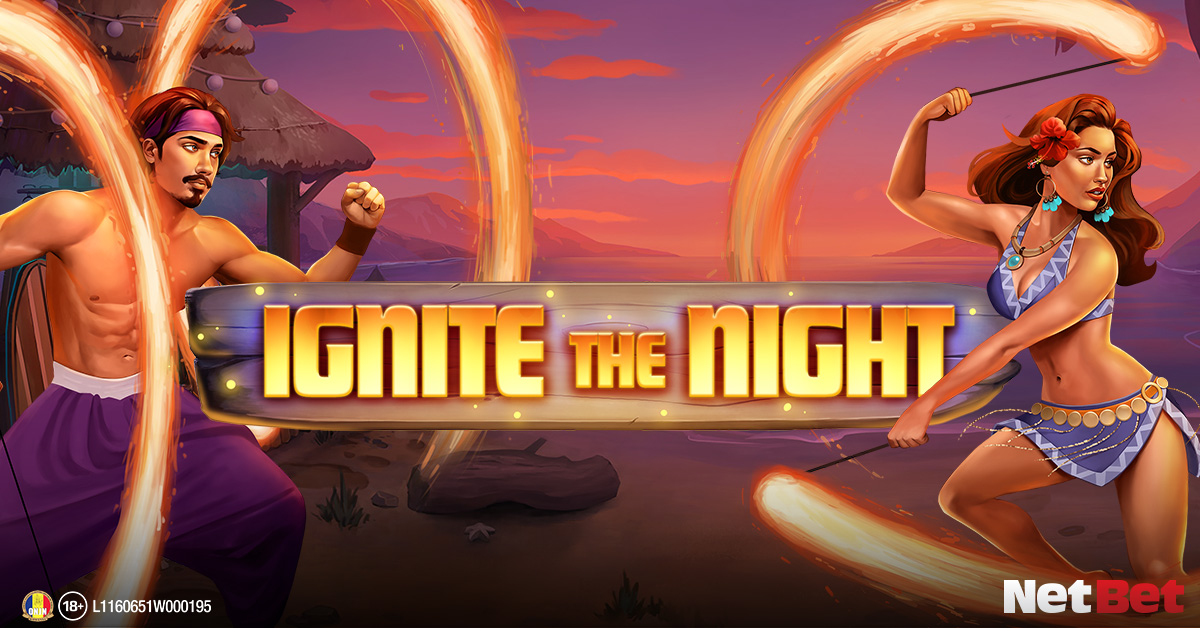 Ignite the Night - sloturi tropicale