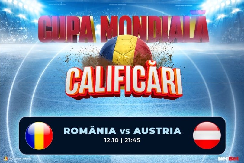 Cupa Mondiala 2026 preliminarii Romania Austria